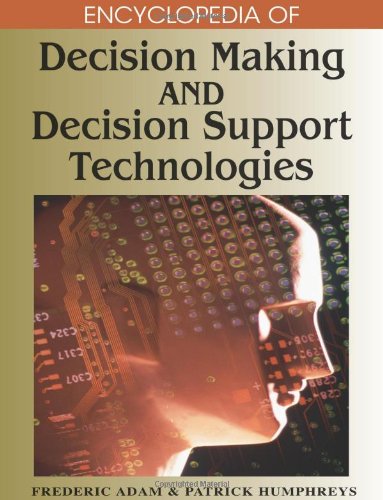 Encyclopedia of Decision Making and Decision Support Technologies