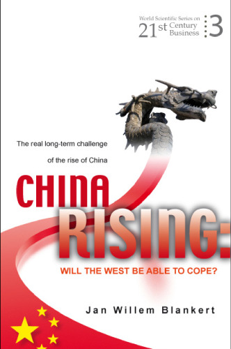 China Rising: Will the West Be Able to Cope?: The Real Long-term Challenge to the Rise of China — and Asia in General