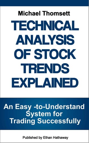 Technical Analysis of Stock Trends Explained: An Easy-to-Understand System for Successful Trading