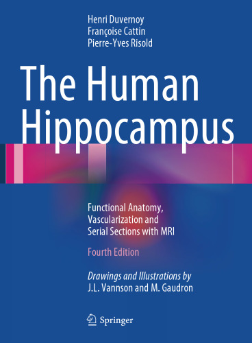 The Human Hippocampus: Functional Anatomy, Vascularization and Serial Sections with MRI