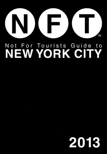 Not For Tourists Guide to New York City 2013