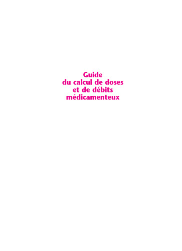 Guide du calcul de doses et de débits médicamenteux