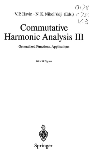 Commutative Harmonic Analysis III: Generalized Functions. Application