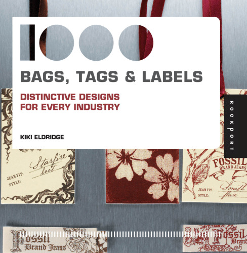 1,000 Bags, Tags, and Labels: Distinctive Designs for Every Industry