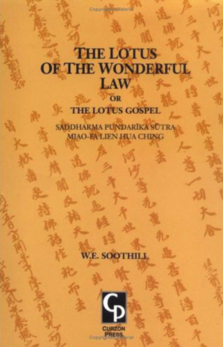 The Lotus of the Wonderful Law, or The Lotus Gospel: Saddharma Pundarika Sutra / Mao-Fa Lien Hua Ching