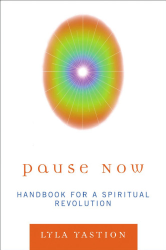 Pause now: handbook for a spiritual revolution