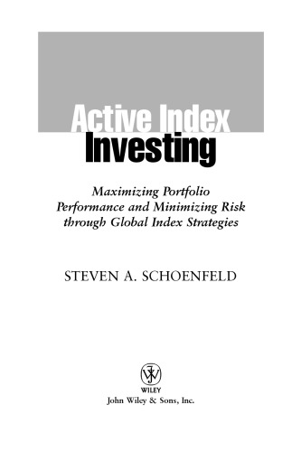 Active Index Investing: Maximizing Portfolio Performance and Minimizing Risk Through Global Index Strategies