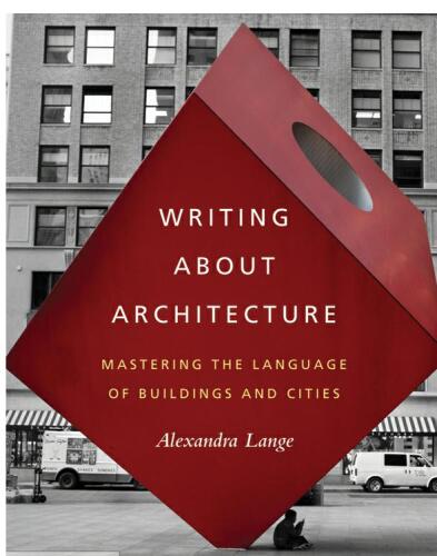 Writing About Architecture: Mastering the Language of Buildings and Cities