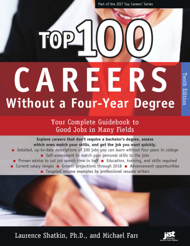 Top 100 Careers Without a Four-year Degree: Your Complete Guidebook to Good Jobs in Many Fields