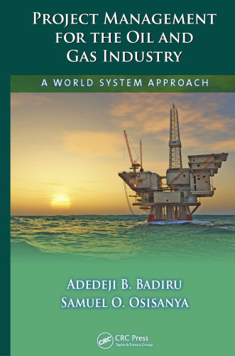 Project Management for the Oil and Gas Industry: A World System Approach