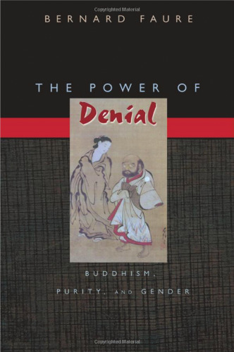 The Power of Denial: Buddhism, Purity, and Gender