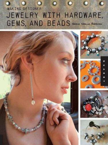 Making Designer Jewelry from Hardware, Gems, and Beads