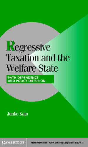 Regressive Taxation and the Welfare State: Path Dependence and Policy Diffusion