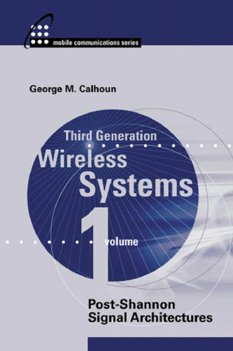 Third Generation Wireless Communications, Volume 1: Post Shannon Signal Architectures