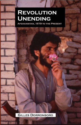 Revolution Unending: Afghanistan 1979 to the Present