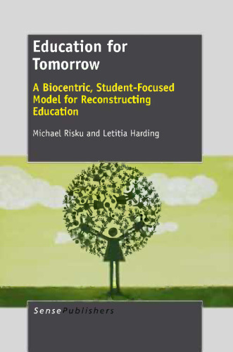 Education for Tomorrow: A Biocentric, Student-Focused Model for Reconstructing Education