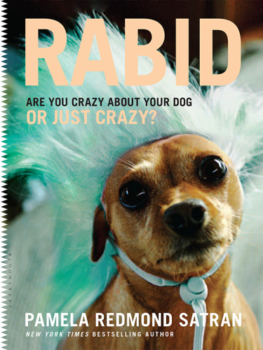 Rabid: Are You Crazy About Your Dog or Just Crazy?