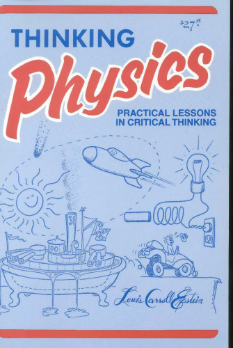 Thinking Physics: Practical Lessons in Critical Thinking