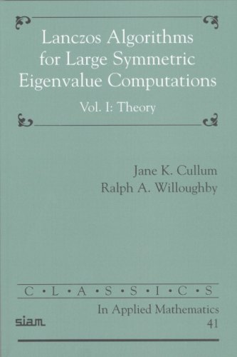 Lanczos Algorithms for Large Symmetric Eigenvalue Computations Volume 1: Theory