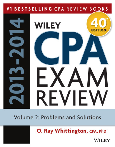 Wiley CPA Examination Review 2013-2014, Problems and Solutions