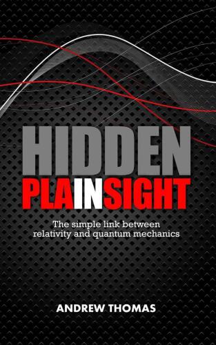 Hidden In Plain Sight: The fundamental link between relativity and quantum mechanics