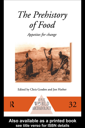 The Prehistory of Food: Appetites for Change