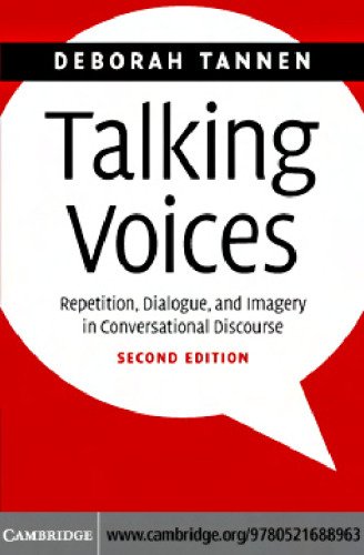 Talking Voices: Repetition, Dialogue, and Imagery in Conversational Discourse