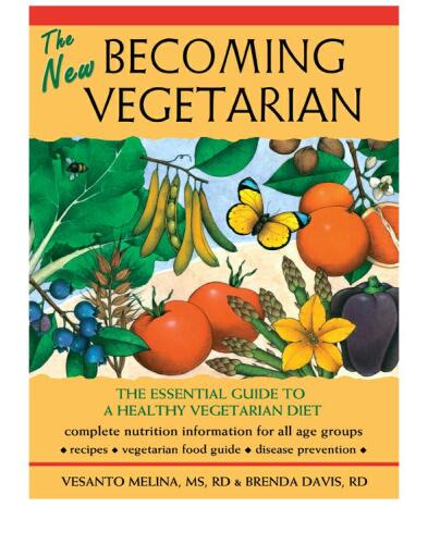 The New Becoming Vegetarian: The Essential Guide To A Healthy Vegetarian Diet