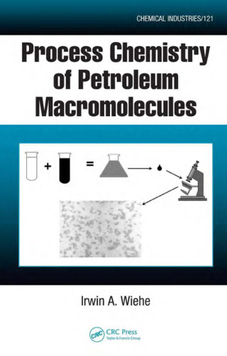 Process Chemistry of Petroleum Macromolecules