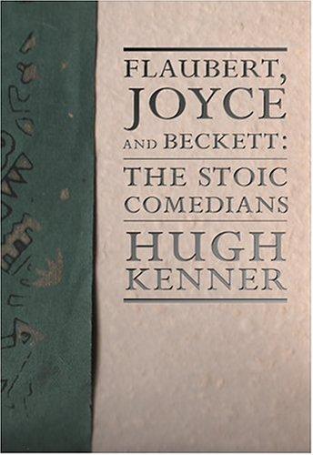 Flaubert, Joyce and Beckett: The Stoic Comedians