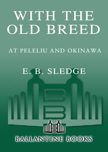 With the Old Breed: At Peleliu and Okinawa