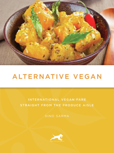 Alternative Vegan: International Vegan Fare Straight from the Produce Aisle