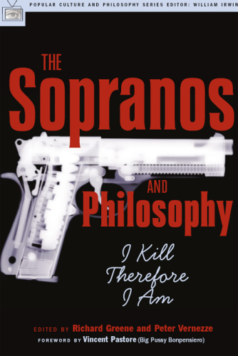 The Sopranos and Philosophy: I Kill Therefore I Am