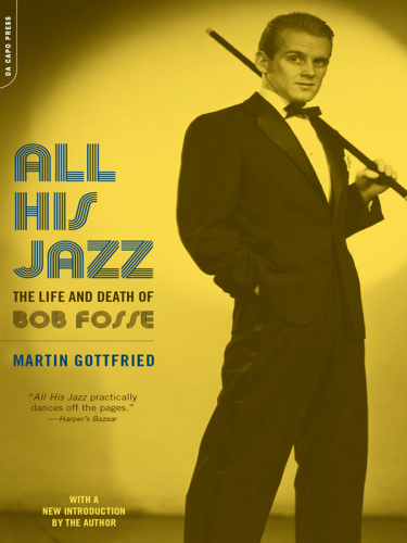 All His Jazz: The Life And Death Of Bob Fosse