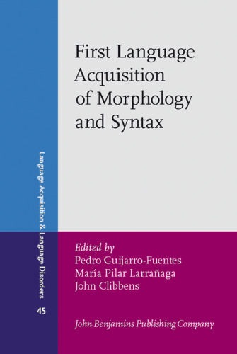 First Language Acquisition of Morphology and Syntax: Perspectives across languages and learners