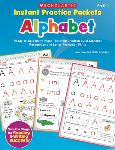 Instant Practice Packets: Alphabet: Ready-to-Go Activity Pages That Help Children Build Alphabet Recognition and Letter Formation Skills