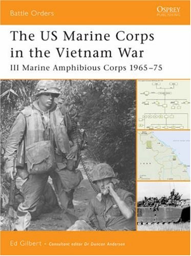 The US Marine Corps in the Vietnam War: III Marine Amphibious Force 1965-75