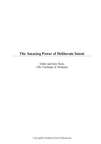 The Amazing Power of Deliberate Intent: Living the Art of Allowing