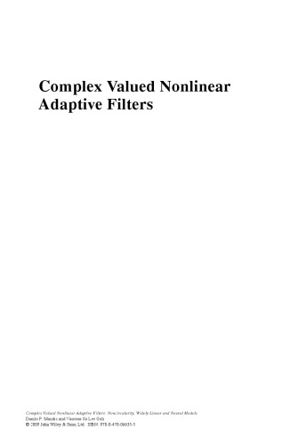 Complex Valued Nonlinear Adaptive Filters: Noncircularity, Widely Linear and Neural Models