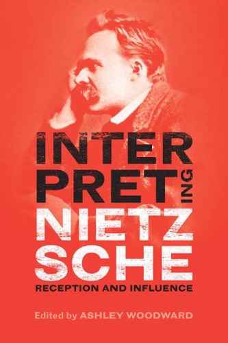 Interpreting Nietzsche: Reception and Influence