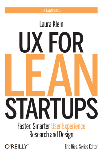 UX for Lean Startups: Faster, Smarter User Experience Research and Design