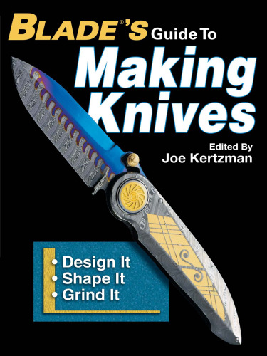 Blade’s Guide to Making Knives