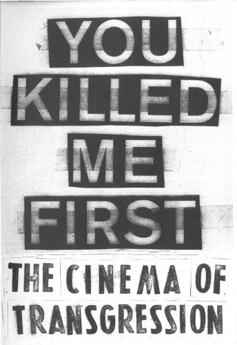 You Killed Me First: The Cinema of Transgression