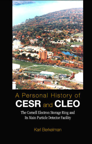 A Personal History of Cesr and Cleo: The Cornell Electron Storage Ring and Its Main Particle Detector Facility