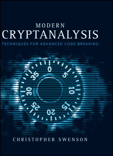 Modern Cryptanalysis: Techniques for Advanced Code Breaking