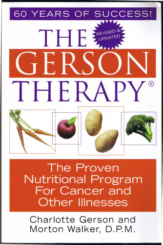 The Gerson Therapy: The Proven Nutritional Program for Cancer and Other Illnesses