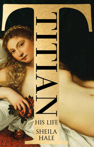 Titian: His Life