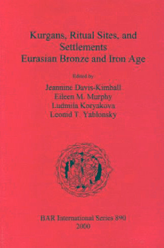 Kurgans, Ritual Sites, and Settlements: Eurasian Bronze and Iron Age