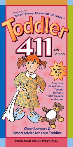 Toddler 411: Clear Answers & Smart Advice for Your Toddler