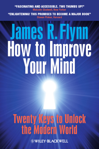 How To Improve Your Mind: 20 Keys to Unlock  the Modern World